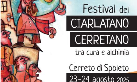 Festival del Ciarlatano – 23 e 24 agosto 2025, Cerreto di Spoleto