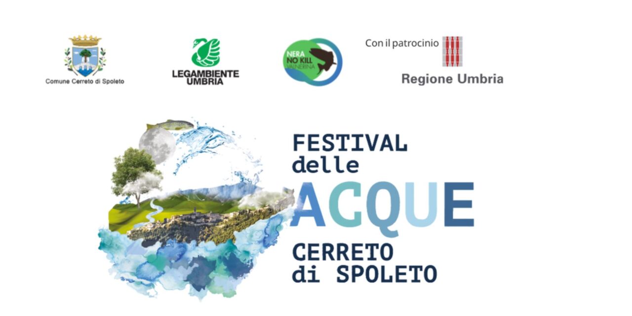 SABATO 11 E DOMENICA 12 OTTOBRE TORNA IL FESTIVAL DELLE ACQUE A CERRETO DI SPOLETO